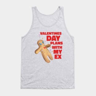 Valentines Day Plans with My Ex Tank Top